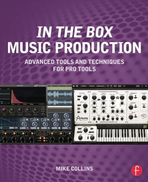 Cover of the book In the Box Music Production: Advanced Tools and Techniques for Pro Tools by Sarah H. Parcak
