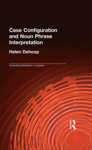Cover of the book Case Configuration and Noun Phrase Interpretation by Ying Zhu, Malcolm Warner, Shuang Ren, Ngan Collins