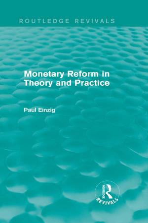 Cover of the book Monetary Reform in Theory and Practice (Routledge Revivals) by Peter Danielson