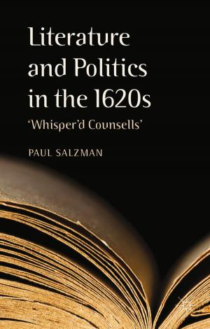 Cover of the book Literature and Politics in the 1620s by Carol Brunt