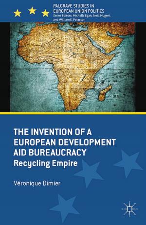 Cover of the book The Invention of a European Development Aid Bureaucracy by Peter Joyce
