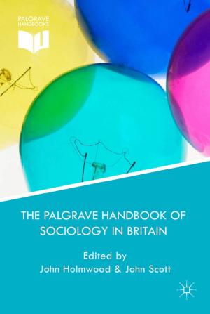 Cover of the book The Palgrave Handbook of Sociology in Britain by Christine Forde, Margery McMahon