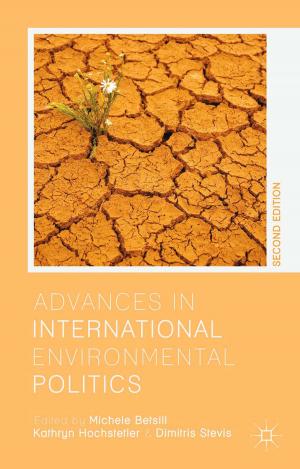 Cover of the book Advances in International Environmental Politics by Billy Adamsen