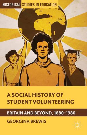 Cover of the book A Social History of Student Volunteering by Jane Speedy