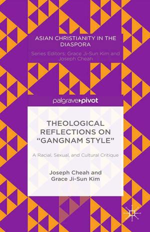 Cover of the book Theological Reflections on “Gangnam Style”: A Racial, Sexual, and Cultural Critique by Dr Mary Spongberg