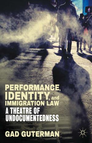 Cover of the book Performance, Identity, and Immigration Law by I. Lindsay