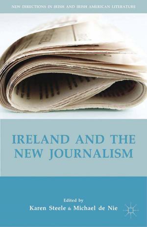 Cover of the book Ireland and the New Journalism by Ashok Maharaj, John Krige, Angela Long Callahan