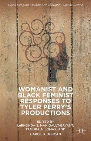 Cover of the book Womanist and Black Feminist Responses to Tyler Perry’s Productions by Amitai Etzioni, Christopher J Rice