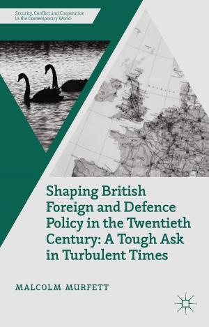 Cover of the book Shaping British Foreign and Defence Policy in the Twentieth Century by Michael Williams