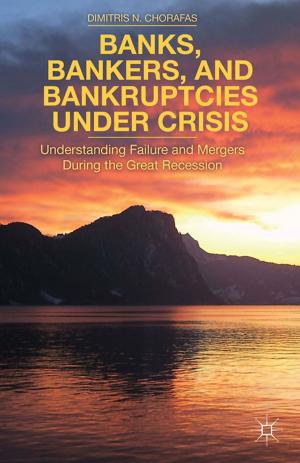 Cover of the book Banks, Bankers, and Bankruptcies Under Crisis by Paul Fyfe, Antony Harrison, David B.  Hill, Sharon L.  Joffe, Sharon M.  Setzer