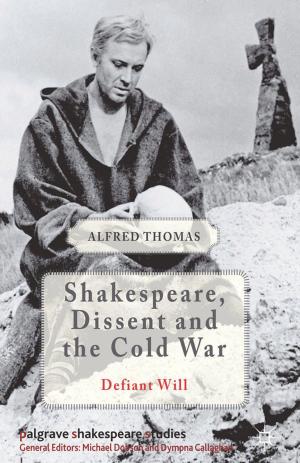 Cover of the book Shakespeare, Dissent and the Cold War by Shanthi Robertson