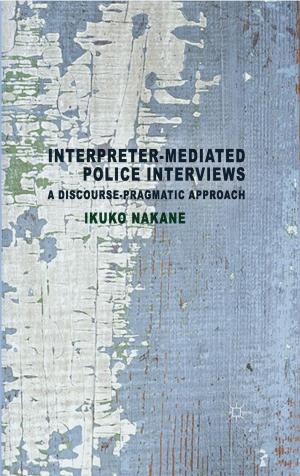 Cover of the book Interpreter-mediated Police Interviews by M. Rowe