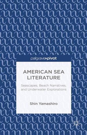Cover of the book American Sea Literature: Seascapes, Beach Narratives, and Underwater Explorations by M. Girma