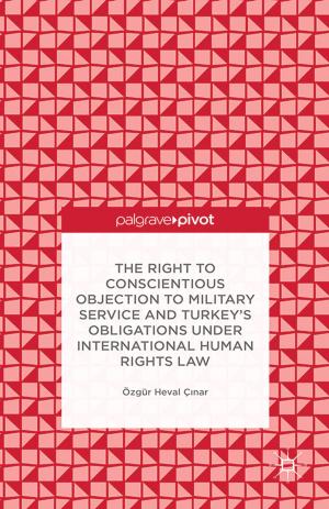 Cover of the book The Right to Conscientious Objection to Military Service and Turkey’s Obligations under International Human Rights Law by Cristina Sánchez-Conejero
