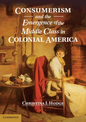 Cover of the book Consumerism and the Emergence of the Middle Class in Colonial America by Richard Hartley, Andrew Zisserman