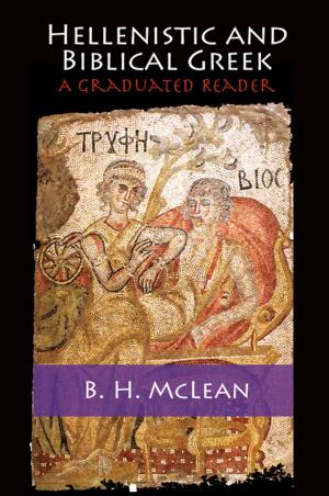 Cover of the book Hellenistic and Biblical Greek by Anh-Vu H. Pham, Morgan J. Chen, Kunia Aihara