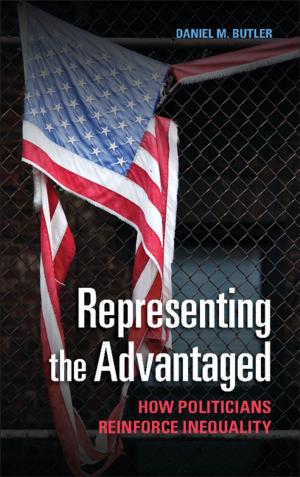 Cover of the book Representing the Advantaged by Justin Jennings