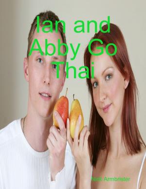 Cover of the book Ian and Abby Go Thai by Tracey Hamilton