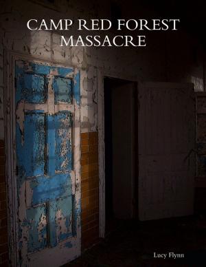Cover of the book Camp Red Forest Massacre by Wendy Isdell