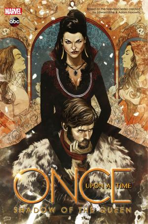 Cover of the book Once Upon A Time: Shadow of the Queen by Ed Brubaker, Mike Carey, Craig Kyle