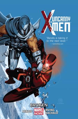 Book cover of Uncanny X-Men Vol. 2: Broken