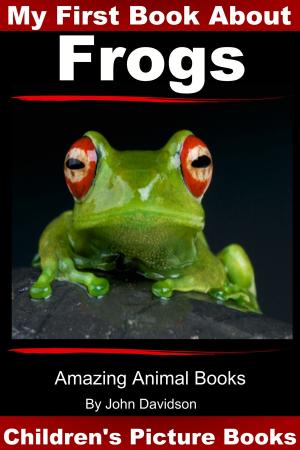 Cover of My First Book about Frogs: Children’s Picture Books