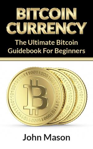 Cover of Bitcoin: The Ultimate Bitcoin Guidebook For Beginners