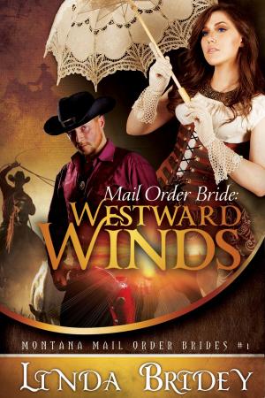 Cover of the book Mail Order Bride: Westward Winds (Montana Mail Order Brides: Book 1) by Leah Wyett