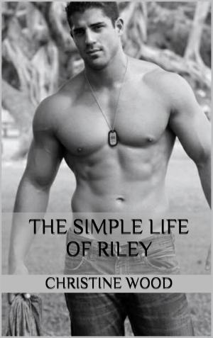 Cover of the book The Simple Life Of Riley by Clare London