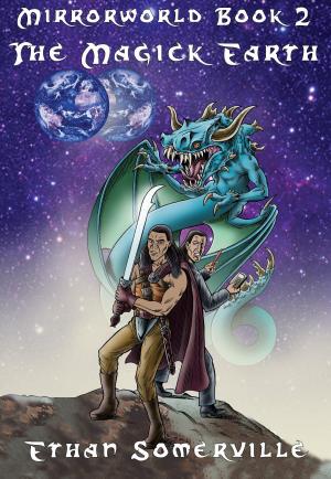 Cover of the book Mirrorworld Book 2: The Magick Earth by Ariel Storm