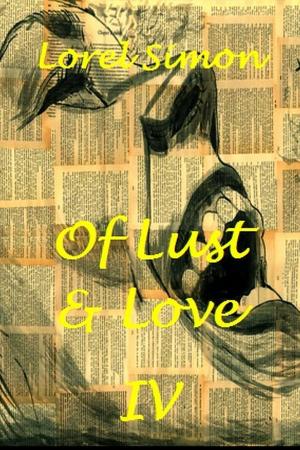 Cover of the book Of Lust and Love: Volume IV – The Kinky Side of Lust by C.A. Tibbitts