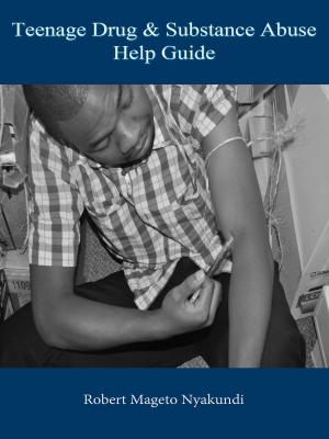 Book cover of Teenage Drug and Substance Abuse Help Guide