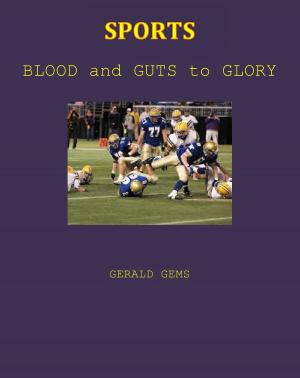 Cover of the book Sports: Blood and Guts to Glory by Kari Fasting, Trond Svela Sand, Elizabeth Pike, Jordan Matthews