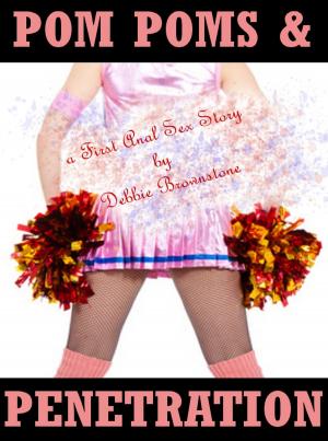 Cover of the book Pom Poms and Penetration by Debbie Brownstone
