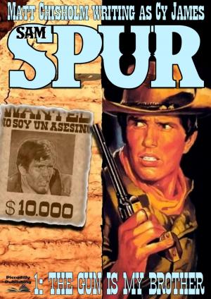 Cover of the book Sam Spur 1: The Gun is my Brother by J.T. Edson