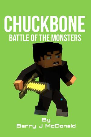 Cover of the book ChuckBone Battle of the Monsters by Barry J McDonald
