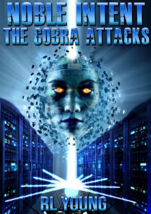 Cover of the book Noble Intent: The Cobra Attacks by Israel Zangwill