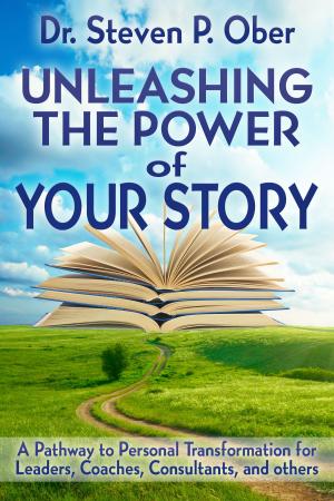 Cover of the book Unleashing the Power of Your Story by 