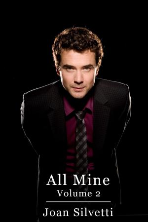 Cover of the book All Mine: Volume 2 by TJ SPENCER JACQUES