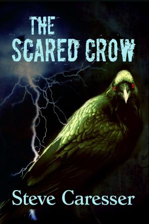 Cover of the book The Scared Crow by Steve Caresser