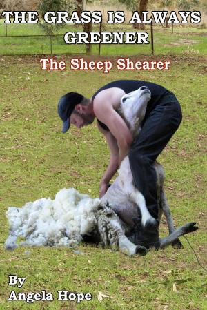 Cover of the book The Grass Is Always Greener: Book 3. The Sheep Shearer by Angela Hope