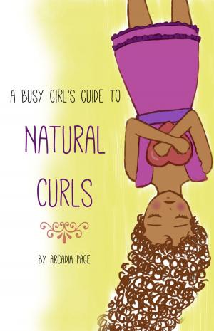Cover of A Busy Girl's Guide to Natural Curls