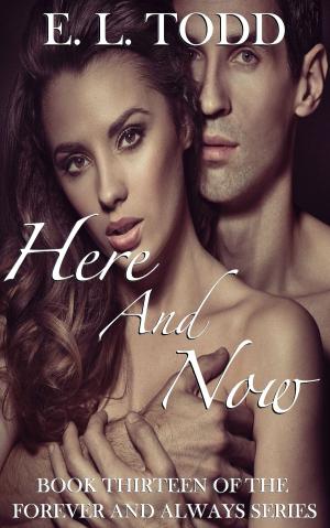 Book cover of Here and Now (Forever and Always #13)