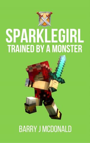 Cover of the book SparkleGirl Trained by a Monster by John Mason