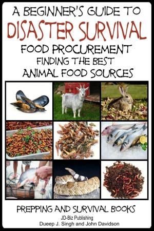 Book cover of A Beginner’s Guide to Disaster Survival: Food Procurement - Finding the Best Animal Food Sources