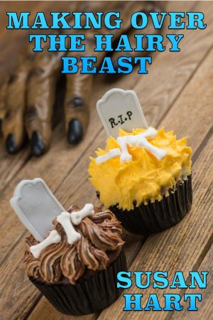 Cover of the book Making Over The Hairy Beast: A Steamy Werewolf Romance by Susan Hart
