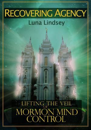 Cover of Recovering Agency: Lifting the Veil of Mormon Mind Control
