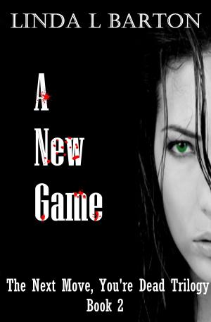 Cover of the book A New Game: Book 2 of the Next Move, You're Dead Trilogy by Vanta M Black