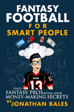 Cover of Fantasy Football for Smart People: Daily Fantasy Pros Reveal Their Money-Making Secrets