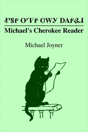 Cover of Michael's Cherokee Reader: ᎹᎦᎵ ᎤᏤᎵ ᏣᎳᎩ ᎠᎪᎵᏰᏗ